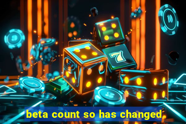 beta count so has changed